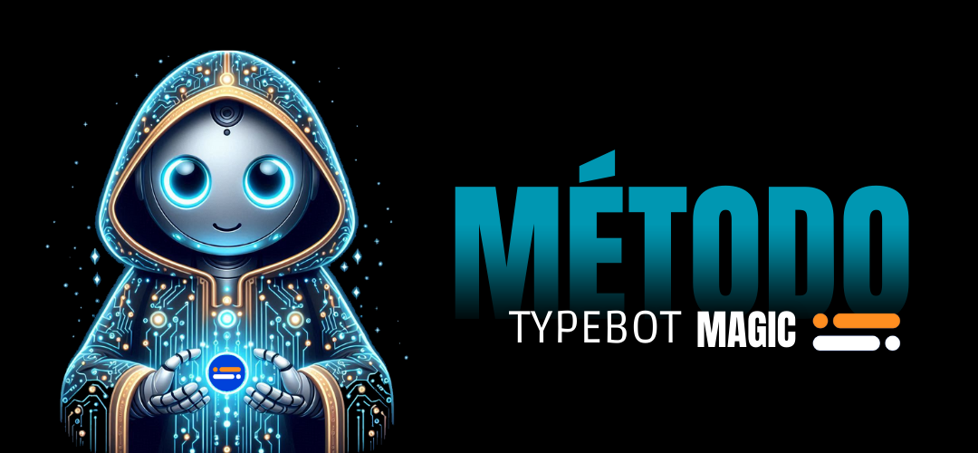 Método Typebot Magic – Curso de criação de Agentes de IA